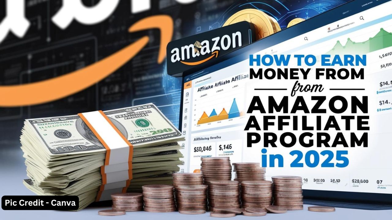 How to Earn Money From Amazon Affiliate Program In 2025