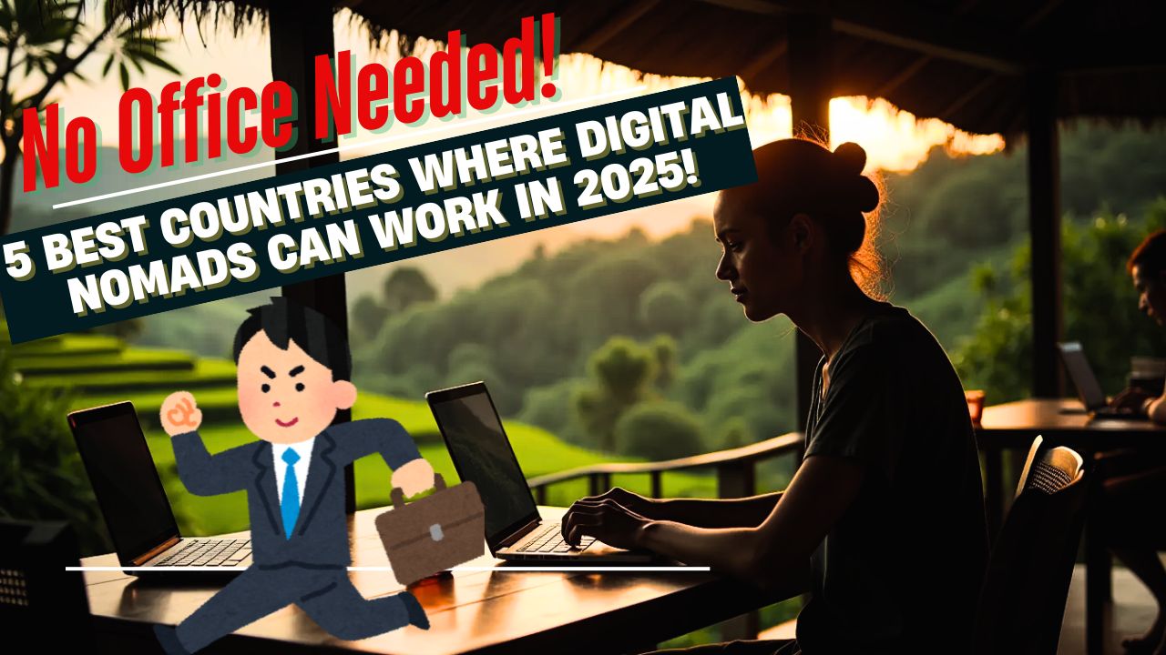 No Office Needed! 5 Best Countries Where Digital Nomads Can Work in 2025!